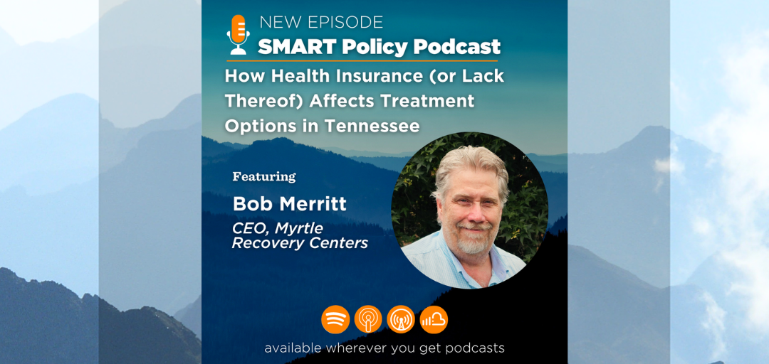 (Podcast) How Health Insurance (or Lack Thereof) Affects Treatment Options In Tennessee